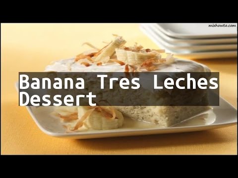 download lagu mp3 mp4 Banana Tres Leches Dessert, download lagu Banana Tres Leches Dessert gratis, unduh video klip Banana Tres Leches Dessert