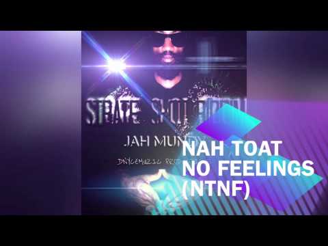 Jah Mundy "Nah Toat No Feelings" (Ntnf) New 2015 Dancehall [Strate Shot Riddim]