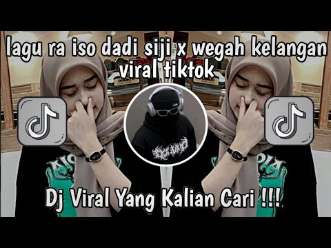 LAGU RA ISO DADI SIJI X WEGAH KELANGAN VIRAL TIKTOK