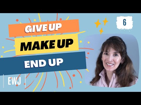 Give Up, Make Up, End Up ✨ Most Common Phrasal Verbs (16-18)
