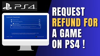 How To Request Refund For A Game On PS4 !