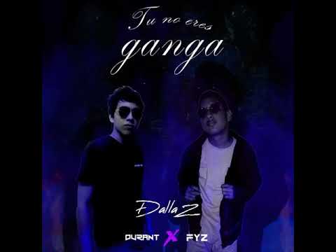 Tu No Eres Ganga x DallaZ (Audio Oficial)