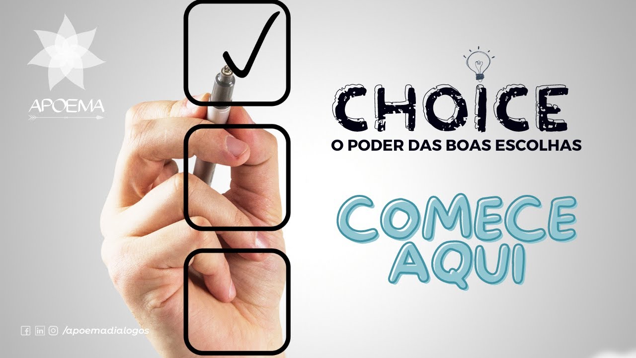 CHOICE - o Poder das Boas Escolhas