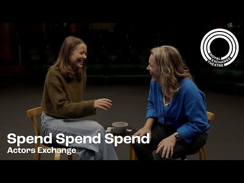 Rachel Leskovac & Rose Galbraith | Actors Exchange | Spend Spend Spend | Royal Exchange Theatre