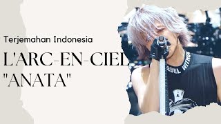 Download lagu [SUB INDO] L'Arc-en-Ciel - 'Anata' | Lagu Jepang Terjemahan Indonesia【インドネシア語訳付】 mp3
