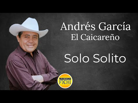 Andres Garcia El Caicareño - Solo Solito