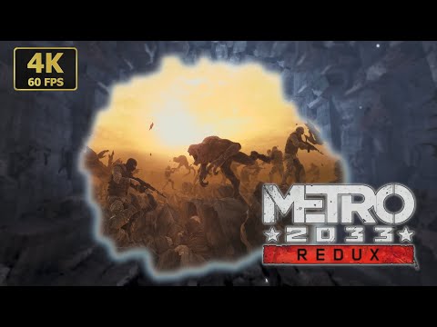 Metro 2033 Redux | No Commentary / Atmospheric / 100% / 4K 60FPS