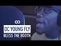 DC Young Fly Bless The Booth Freestyle