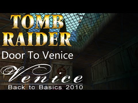Tomb Raider BTB 2010  : Venice - Door to Venice Walkthrough
