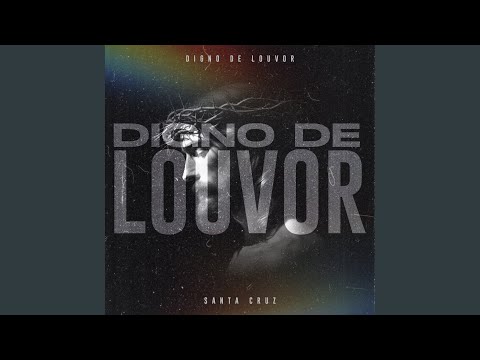 Digno De Louvor - Ministério Santa Cruz Oficial
