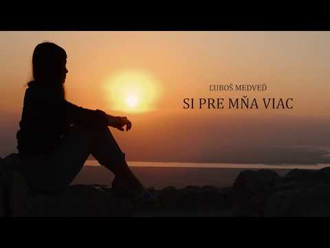 Ľuboš Medveď  - Si pre mňa viac (Lyrics)