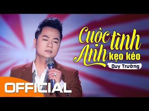 Cuộc tình anh kẹo kéo - Duy Trường