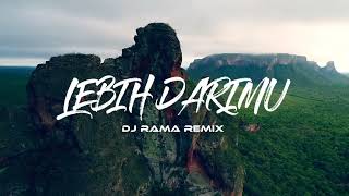 Download lagu REMIX SLOW ADEM!!!  LEBIH DARIMU - Indo camp ( DJ RAMA Remix) mp3