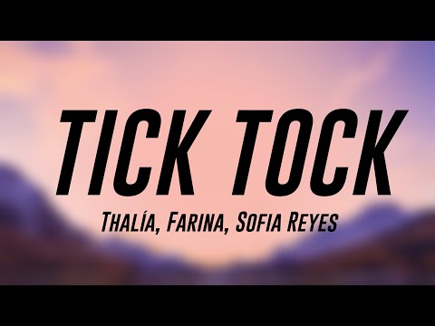 TICK TOCK - Thalía, Farina, Sofia Reyes (Lyrics) 🐡
