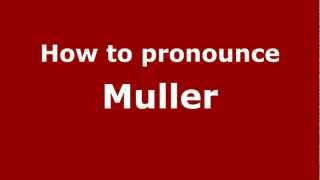 How to pronounce Muller