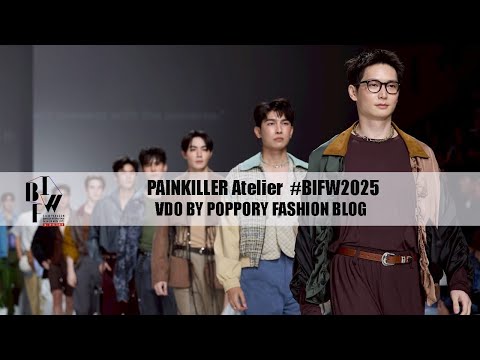 PAINKILLER Atelier | Bangkok International Fashion Week 2025 | VDO BY POPPORY