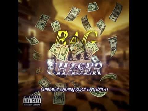 SHUNAKA x DONNY SOSA - Bag Chaser (Prod. by BIG VENZO) [OFFICIAL 2019 AUDIO]