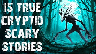 15 True Disturbing Cryptid Encounter Scary Stories | Real Dogman Sightings To Fall Asleep To