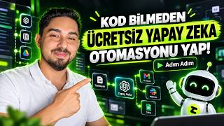 Kod Bilmeden Ücretsiz Yapay Zeka Otomasyonu (Ajanı) Yap! | Adım Adım