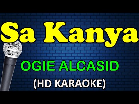 SA KANYA - Ogie Alcasid (HD Karaoke)