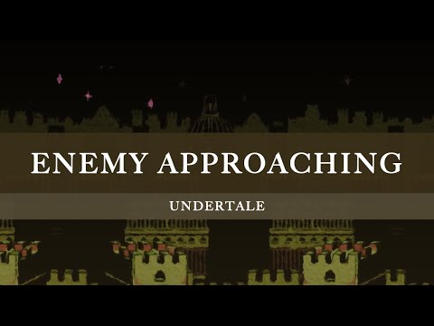 Undertale: Enemy Approaching Arrangement