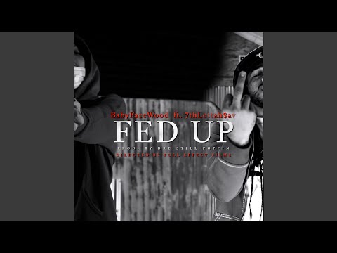 Fed up (feat. 7thlettahsav)