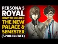 Persona 5 Royal: How To Unlock The New Palace And Third Semester (Spoiler-Free)