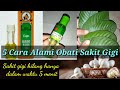 5 Cara Alami Mengobati Sakit Gigi Dengan Cepat