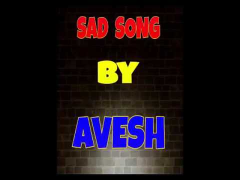 Sad song @avesh
