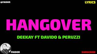 Deekay ft Davido &amp; Peruzzi - Hangover (Official Video Lyrics)