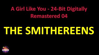 The Smithereens - A Girl Like You - 24-Bit Digitally Remastered 04 (Lyrics version)