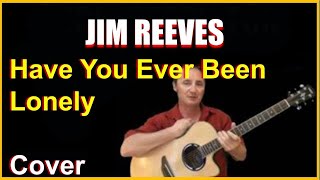 Have You Ever Been Lonely Acoustic Guitar Cover - Jim Reeves Chords And Lyric Link In Desc