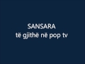 Të Gjithë Në Poptv Sansara