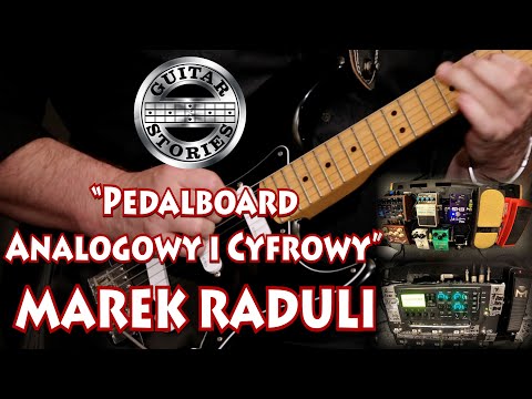 "Pedalboard analogowy i cyfrowy" Marek Raduli w Guitar Stories
