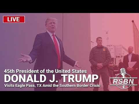 LIVE: President Donald J. Trump to Visit Eagle Pass, Texas On The ...