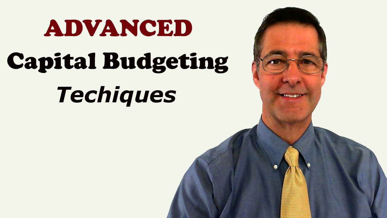 Advanced Capital Budgeting Techniques