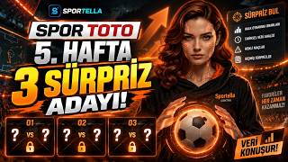 🚨 SPOR TOTO 5. HAFTA SÜRPRİZ ADAYLARI | BU 3 MAÇA DİKKAT! 🔥