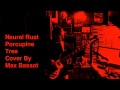 Neural Rust - Porcupine Tree (Cover By Max Bassot)
