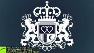 Abel Ramos & Miss Melody - Rotterdam City of Love (Dimitri Vegas & Like Mike Remix)