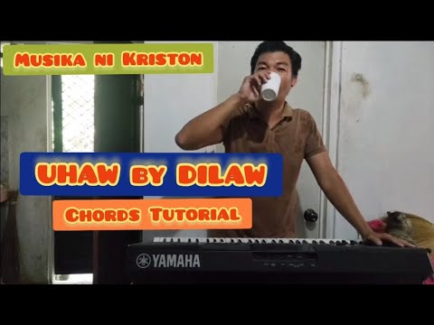 UHAW by DILAW - Keyboard Chords Tutorial by Musika ni Kriston the one man band