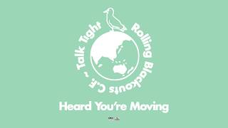 Rolling Blackouts Coastal Fever - Heard You&#39;re Moving