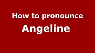 How to pronounce Angeline 