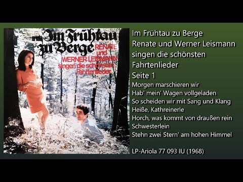 Renate und Werner Leismann - Im Frühtau zu Berge (LP - Seite 1) (1968)
