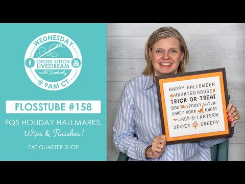 LIVE: FQS Holiday Hallmarks (Halloween), WIPS & Finishes! - FlossTube #158