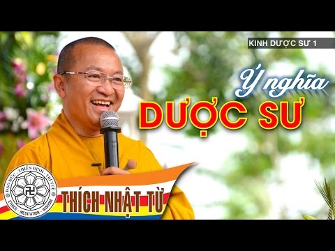 Ý nghĩa Dược Sư (01/09/2005) Thích Nhật Từ