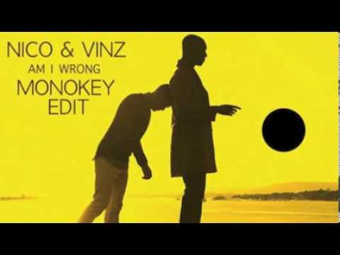 Nico & Vinz - Am I Wrong (MonoKey Edit)