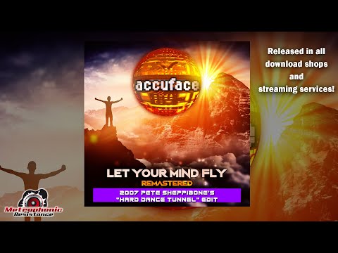 Accuface  - "Let Your Mind Fly 2007" (Pete Sheppibone's Remastered "Hard Dance Tunnel!" Edit)