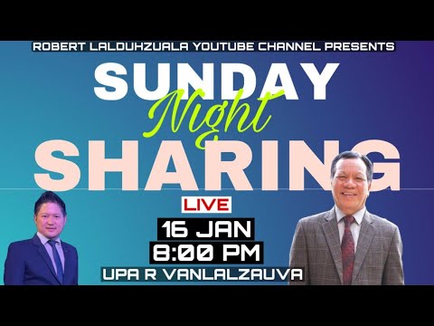 SUNDAY NIGHT SHARING with UPA R. VANLALZAUVA