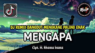 Download lagu DJ MENGAPA DANGDUT REMIX MENGKANE TERBARU VIRAL TIKTOK 2026 ✓🔥 mp3
