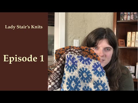 Lady Stair's Knits: Episode 1 -Welcome to my WIPS.